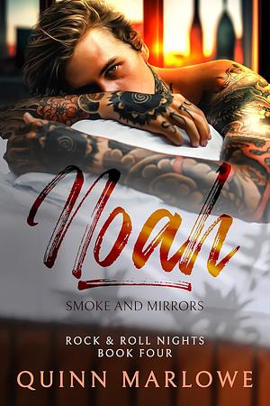 Noah: Smoke and Mirrors by Quinn Marlowe, Quinn Marlowe
