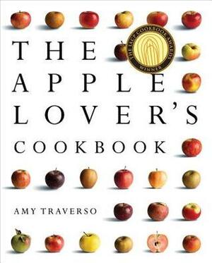 The Apple Lover's Cookbook by Amy Traverso