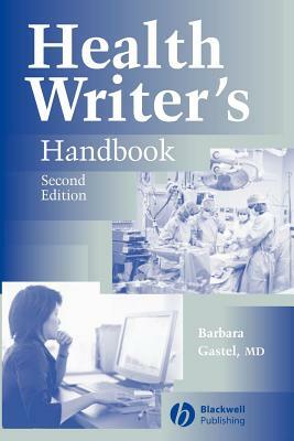 Health Writer's Handbook by Barbara Gastel