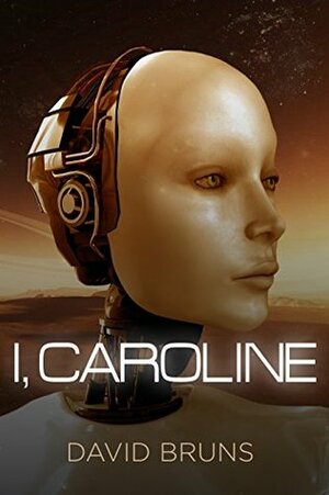 I, Caroline: A Short Story by David Bruns