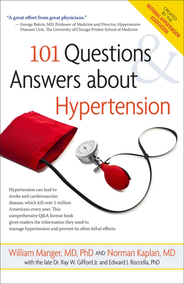101 Questions and Answers about Hypertension by Norman M. Kaplan, William M. Manger