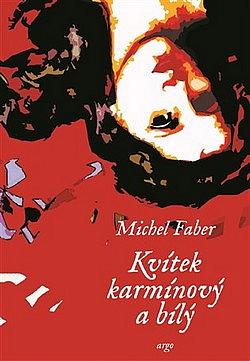 Kvítek karmínový a bílý by Michel Faber