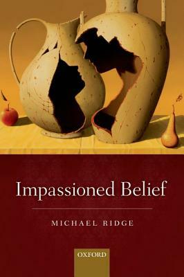 Impassioned Belief by Michael Ridge