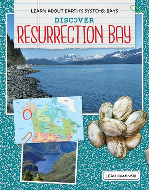 Discover Resurrection Bay by Leah Kaminski