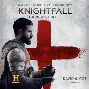 Knightfall: The Infinite Deep by David B. Coe