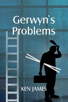 Gerwyn's Problems by Kenneth James