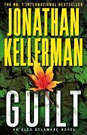 Guilt (Alex Delaware series, Book 28): A compulsively intriguing psychological thriller by Jonathan Kellerman