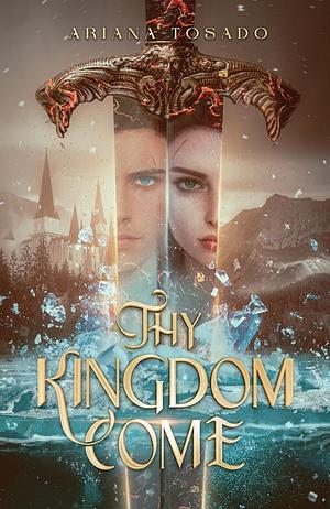 Thy Kingdom Come by Ariana Tosado