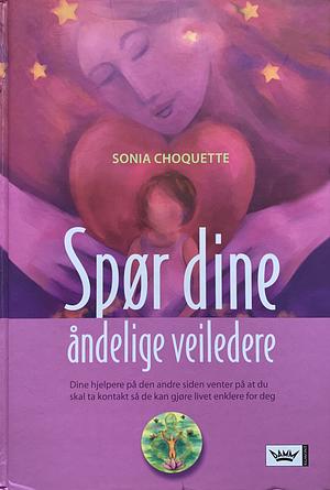 Spør dine åndelige veiledere by Sonia Choquette