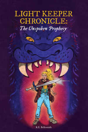 Light Keeper Chronicle: The Unspoken Prophecy by R.E. Bellesmith