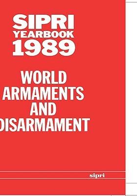 Sipri Yearbook 1989: World Armaments and Disarmament by Stockholm International Peace Research I