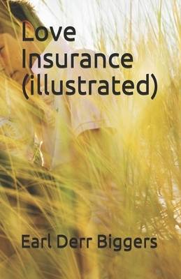 Love Insurance (illustrated) by Earl Derr Biggers