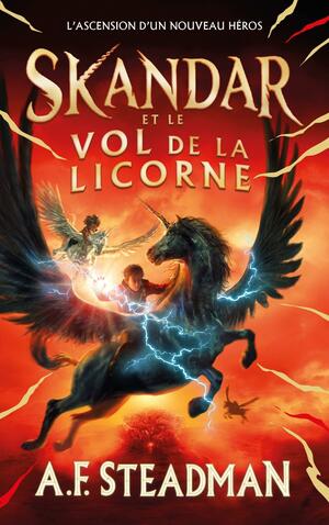 Skandar et le vol de la licorne by A.F. Steadman