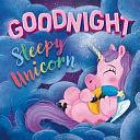 Goodnight Sleepy Unicorn: Padded Board Book by IglooBooks