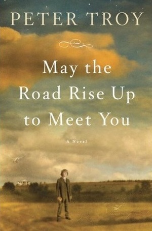 May the Road Rise Up to Meet You by Peter Troy