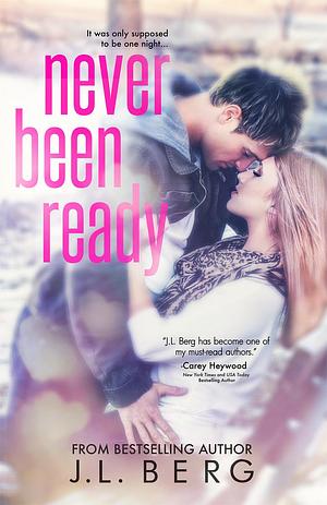 Never Been Ready by J.L. Berg