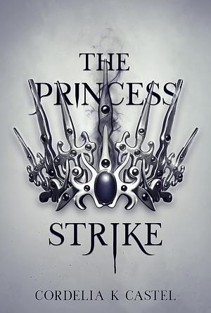 The Princess Strike by Cordelia Castel