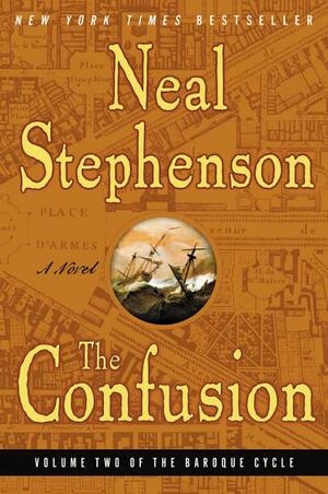 The Confusion: Volume Two of The Baroque Cycle by Neal Stephenson