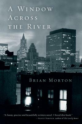 A Window Across the River by Brian Morton