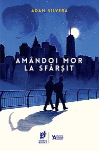 Amândoi mor la sfârșit  by Adam Silvera