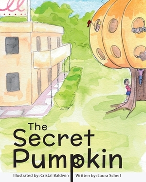 The Secret Pumpkin by Laura Scherl