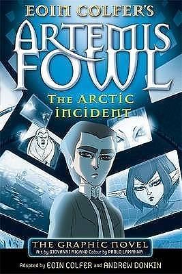 Artemis Fowl: The Arctic Incident. The Graphic Novel by Eoin Colfer, Eoin Colfer, Paolo Lamanna