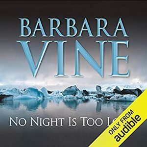 No Night is Too Long by Barbara Vine, Ruth Rendell