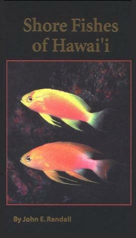 Shore Fishes Of Hawai'i by John E. Randall