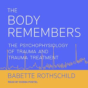 The Body Remembers by Babette Rothschild