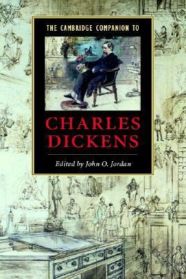 The Cambridge Companion to Charles Dickens by John O. Jordan