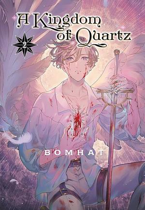 A Kingdom of Quartz, Volume 2 by Bomhat