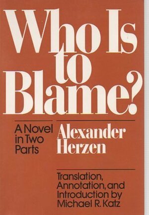 Who Is to Blame?: A Novel in Two Parts by Alexander Herzen