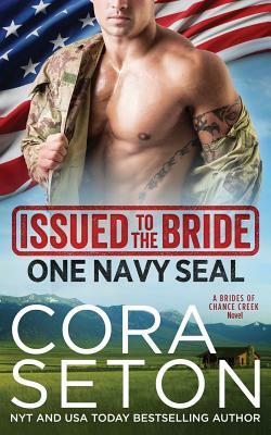 Issued to the Bride One Navy Seal by Cora Seton