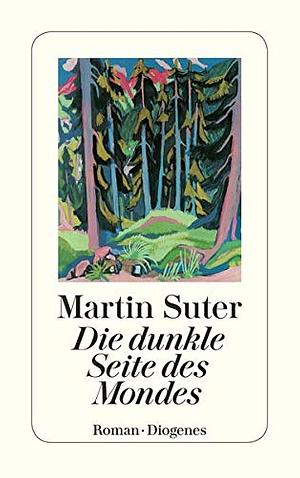 Die dunkle Seite des Mondes (German Edition) by Martin Suter