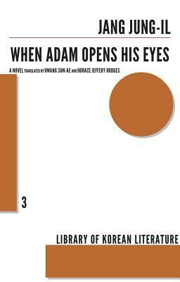 When Adam Opens His Eyes by Sun-Ae Hwang, Horace Jeffery Hodges, Jung-Il Jang