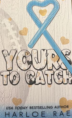Yours to Catch: Special Edition Cover by Harloe Rae