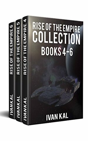 Rise of the Empire, Books 4-6 by Ivan Kal