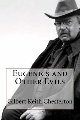 Eugenics and Other Evils by G.K. Chesterton