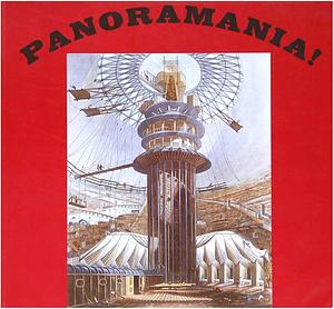 Panoramania!: Art and Entertainment of the 'All-embracing' View by Ralph Hyde