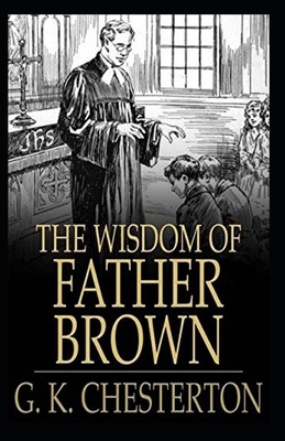 The Wisdom of Father Brown illustrated by G.K. Chesterton