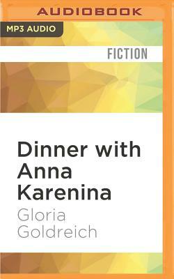 Dinner with Anna Karenina by Gloria Goldreich