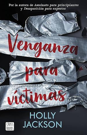 Venganza para víctimas by Holly Jackson