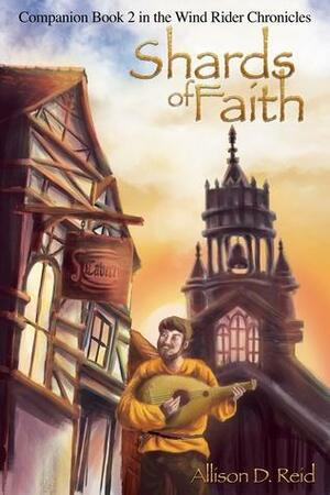 Shards of Faith by Allison D. Reid