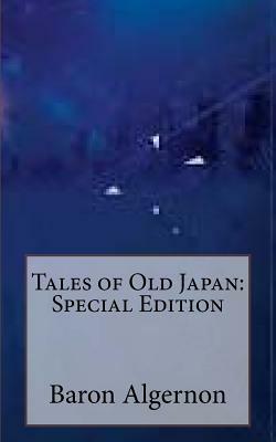 Tales of Old Japan: Special Edition by Algernon Bertram Freeman-Mitford