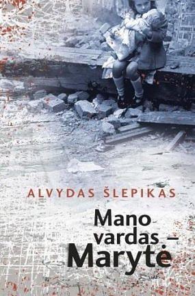 Mano vardas - Marytė by Alvydas Šlepikas