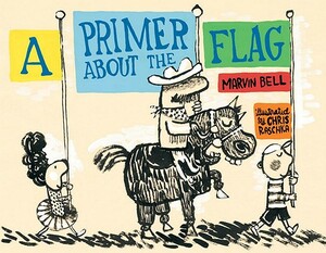 A Primer about the Flag by Marvin Bell