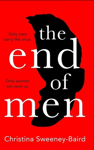 The End of Men by Christina Sweeney-Baird