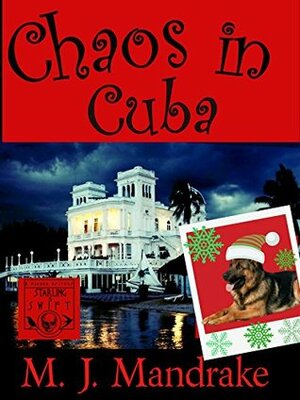 Chaos in Cuba by M.J. Mandrake