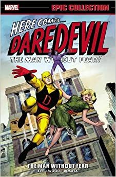 Daredevil Epic Collection Vol. 1: The Man Without Fear by Bob Powell, Gene Colan, Stan Lee, Denny O'Neil, Wallace Wood, John Romita Jr., Joe Orlando, Bill Everett
