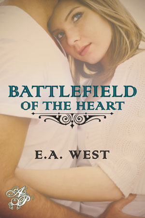 Battlefield of the Heart by E.A. West